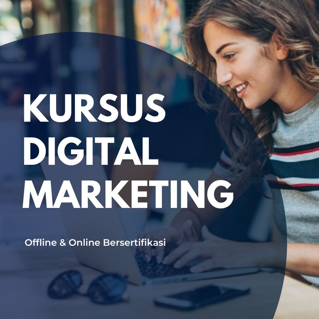 TLP/WA 081222555757 Kursus Digital Marketing di Pinangsia Jakarta Barat Untuk Pebisnis Mentor Profesional Biaya Murah